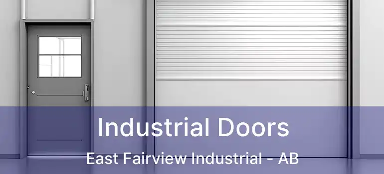  Industrial Doors East Fairview Industrial - AB