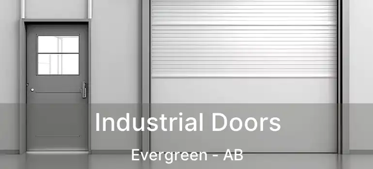  Industrial Doors Evergreen - AB
