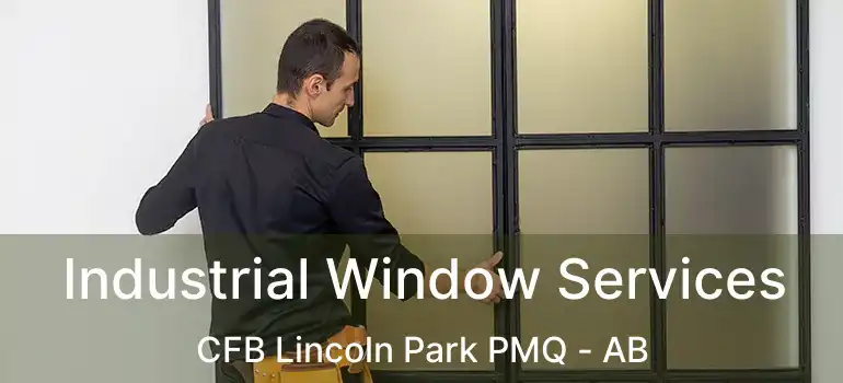  Industrial Window Services CFB Lincoln Park PMQ - AB