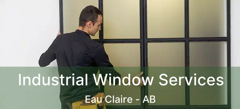  Industrial Window Services Eau Claire - AB