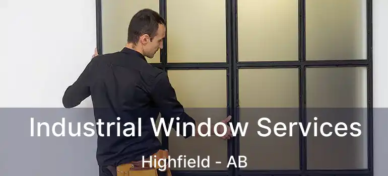  Industrial Window Services Highfield - AB