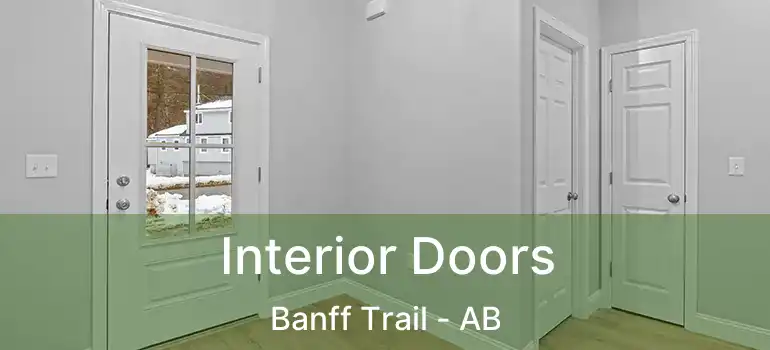 Interior Doors Banff Trail - AB