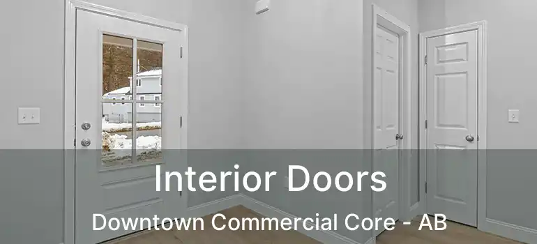  Interior Doors Downtown Commercial Core - AB