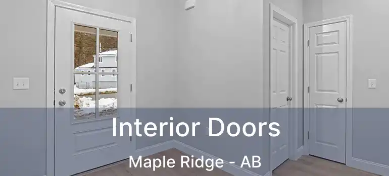  Interior Doors Maple Ridge - AB