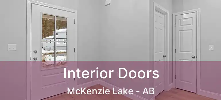  Interior Doors McKenzie Lake - AB