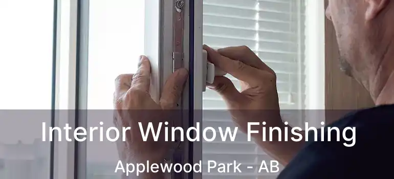 Interior Window Finishing Applewood Park - AB
