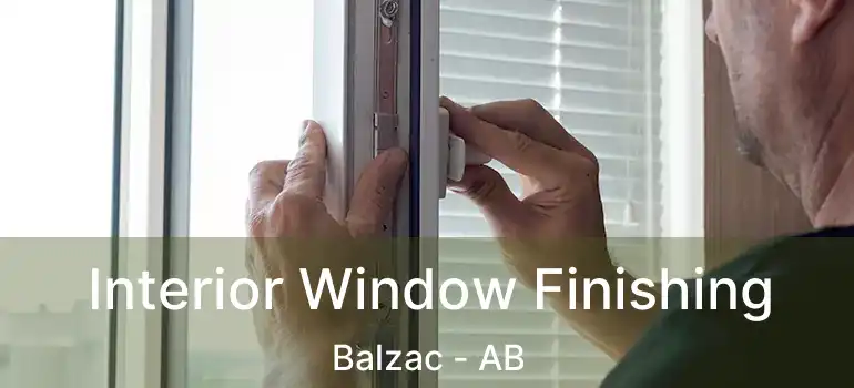  Interior Window Finishing Balzac - AB