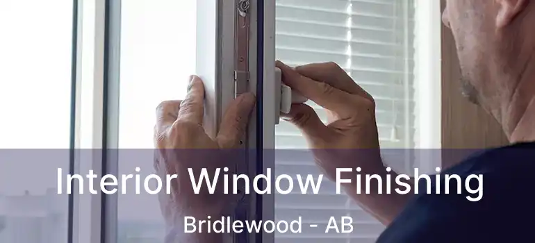  Interior Window Finishing Bridlewood - AB