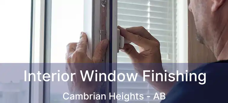  Interior Window Finishing Cambrian Heights - AB