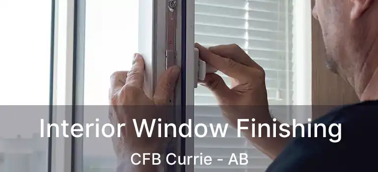  Interior Window Finishing CFB Currie - AB