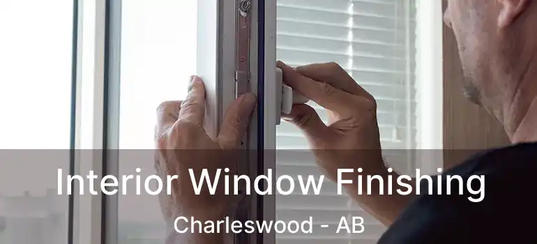  Interior Window Finishing Charleswood - AB