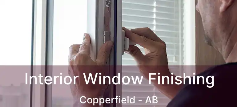  Interior Window Finishing Copperfield - AB