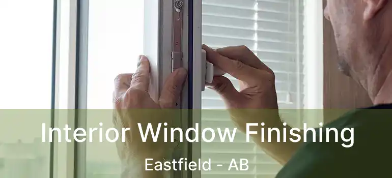  Interior Window Finishing Eastfield - AB