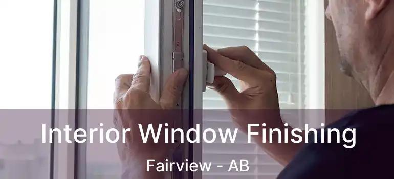  Interior Window Finishing Fairview - AB