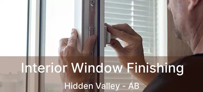  Interior Window Finishing Hidden Valley - AB
