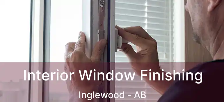  Interior Window Finishing Inglewood - AB