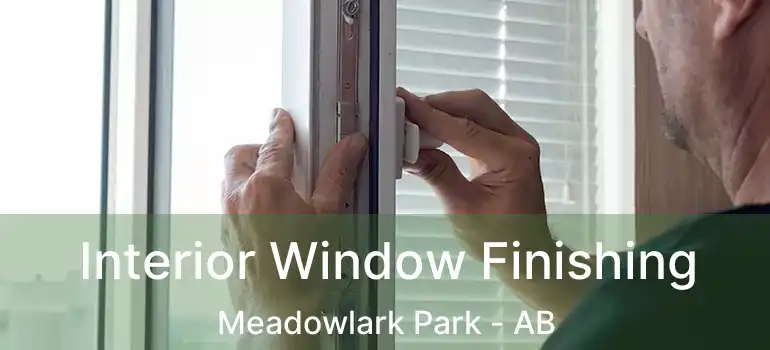  Interior Window Finishing Meadowlark Park - AB