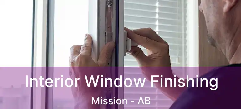  Interior Window Finishing Mission - AB