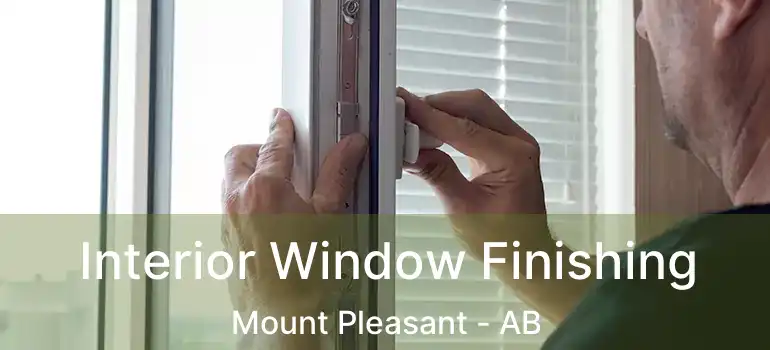  Interior Window Finishing Mount Pleasant - AB