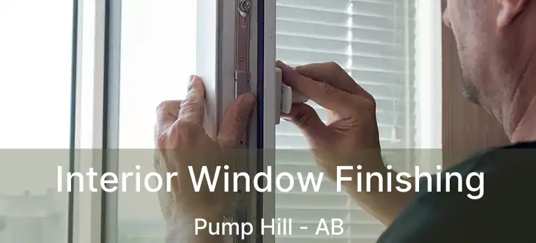  Interior Window Finishing Pump Hill - AB