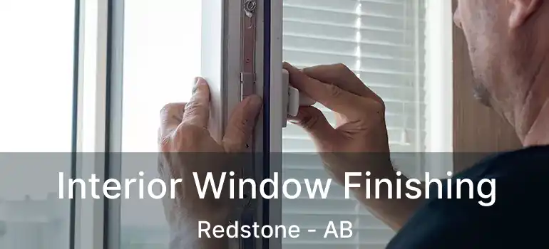 Interior Window Finishing Redstone - AB