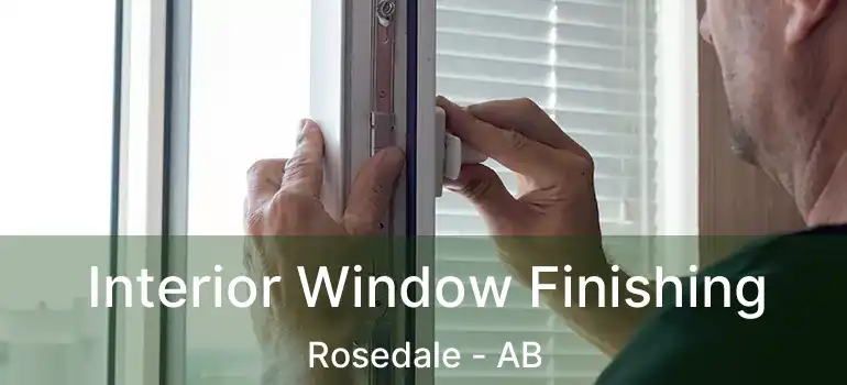  Interior Window Finishing Rosedale - AB