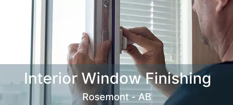  Interior Window Finishing Rosemont - AB