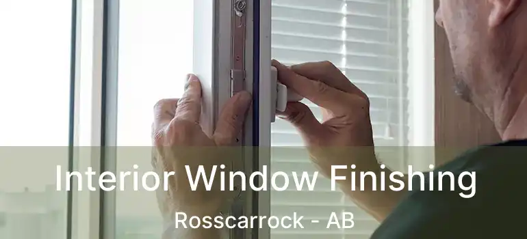  Interior Window Finishing Rosscarrock - AB