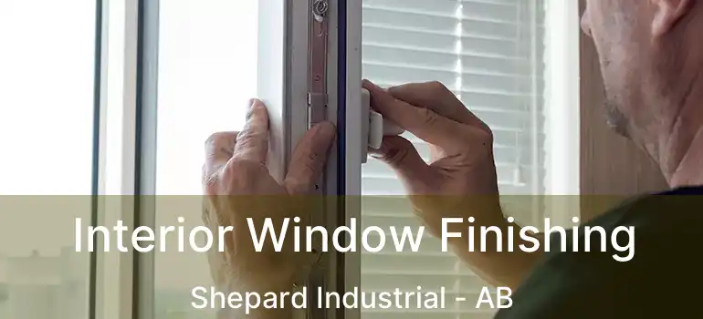  Interior Window Finishing Shepard Industrial - AB