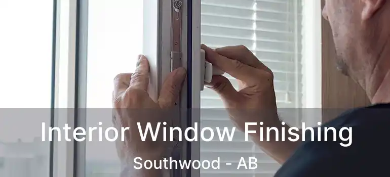  Interior Window Finishing Southwood - AB