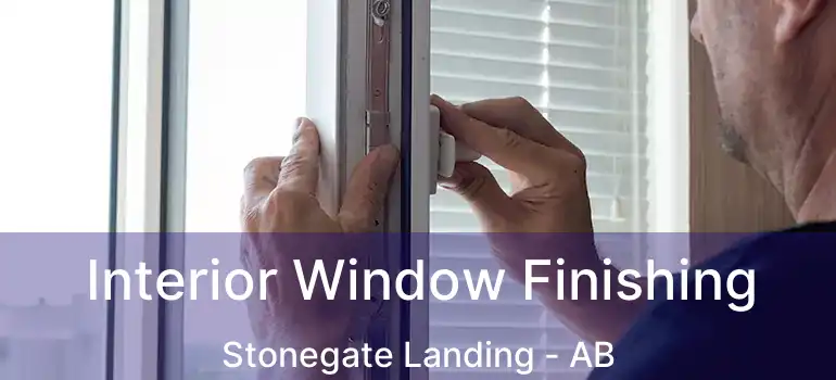  Interior Window Finishing Stonegate Landing - AB