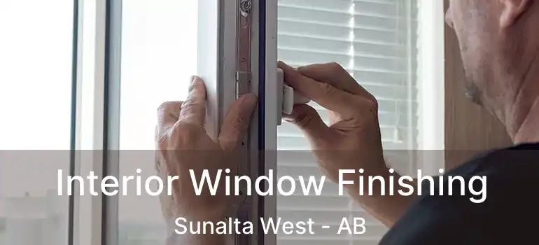  Interior Window Finishing Sunalta West - AB