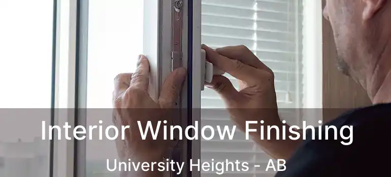  Interior Window Finishing University Heights - AB