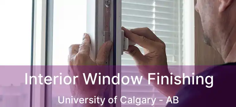  Interior Window Finishing University of Calgary - AB