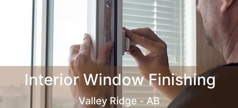  Interior Window Finishing Valley Ridge - AB