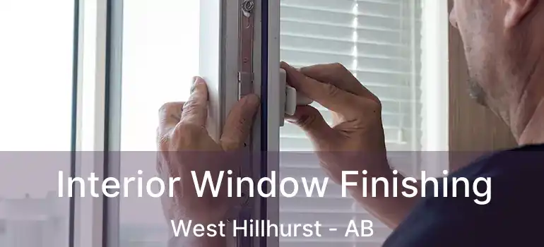  Interior Window Finishing West Hillhurst - AB