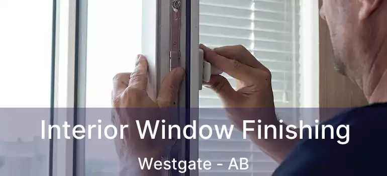  Interior Window Finishing Westgate - AB