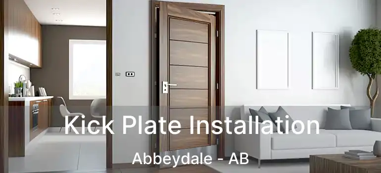 Kick Plate Installation Abbeydale - AB