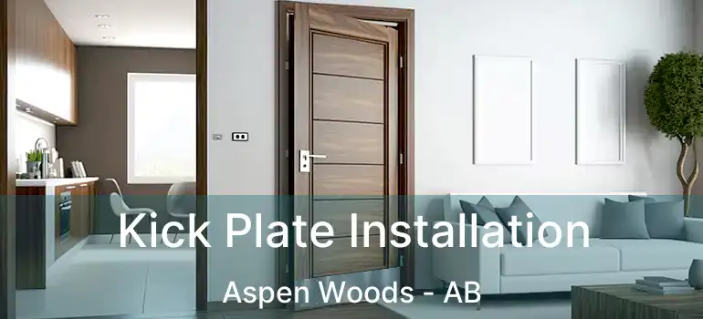 Kick Plate Installation Aspen Woods - AB