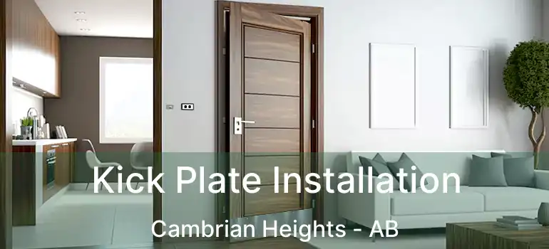  Kick Plate Installation Cambrian Heights - AB