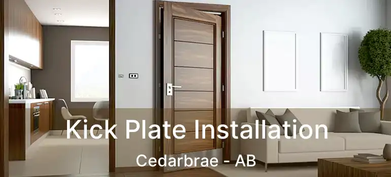  Kick Plate Installation Cedarbrae - AB