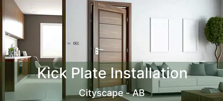  Kick Plate Installation Cityscape - AB