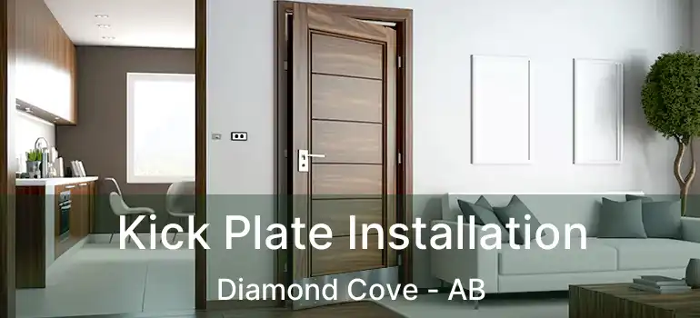  Kick Plate Installation Diamond Cove - AB