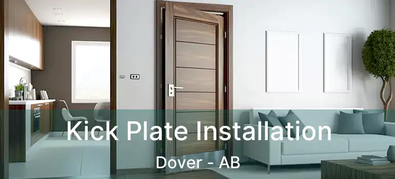  Kick Plate Installation Dover - AB