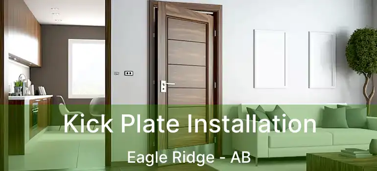  Kick Plate Installation Eagle Ridge - AB