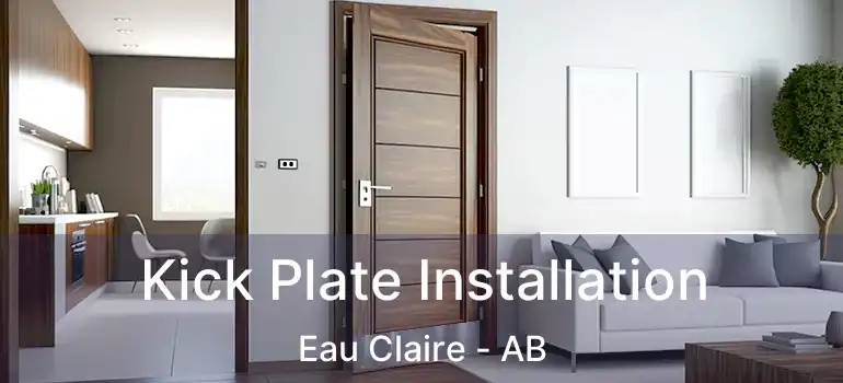  Kick Plate Installation Eau Claire - AB