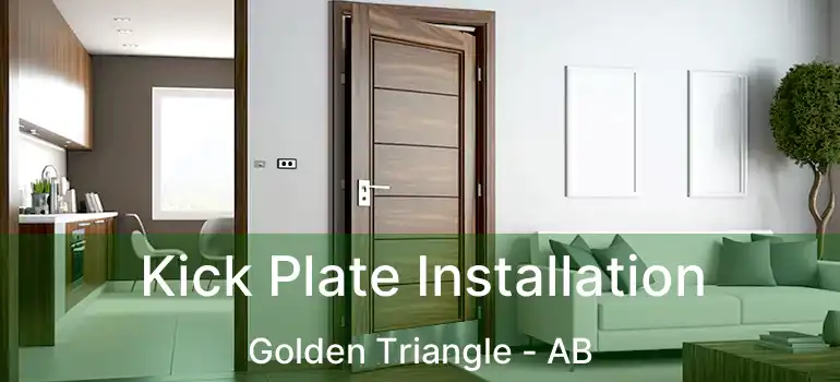  Kick Plate Installation Golden Triangle - AB