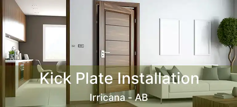  Kick Plate Installation Irricana - AB