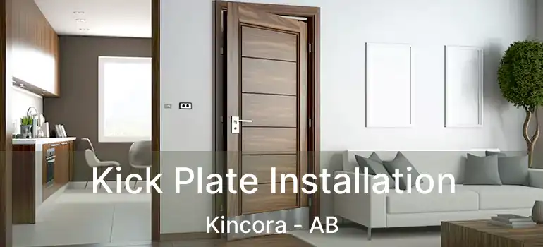  Kick Plate Installation Kincora - AB