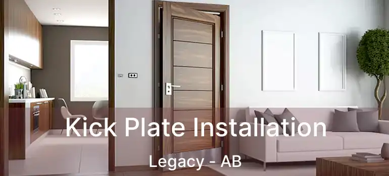  Kick Plate Installation Legacy - AB